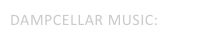 DampCellar Music: